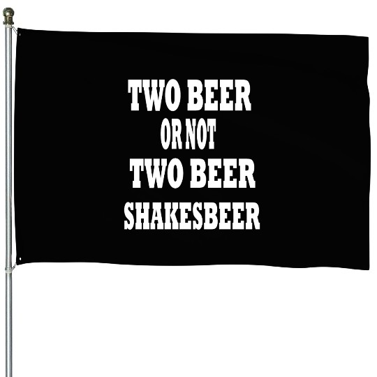 TWO BEER 1 House Flags