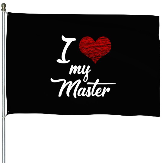 I love my Master BDSM Submissive Sub Slave gift House Flags