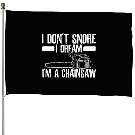 Chainsaw - Funny Lumberjack Gift House Flags