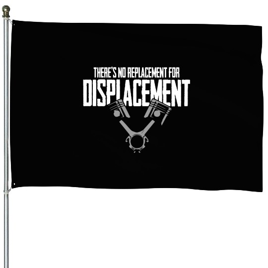 No Replacement For Displacement V8 Muscle Car Gift House Flags