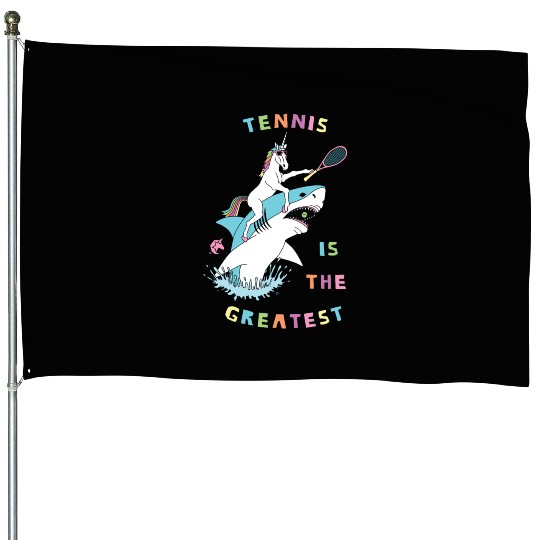Tennis Is The Greatest Unicorn Riding Shark House Flags