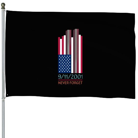 9-11-2001 We Will Never Forget - Patriot Day House Flags