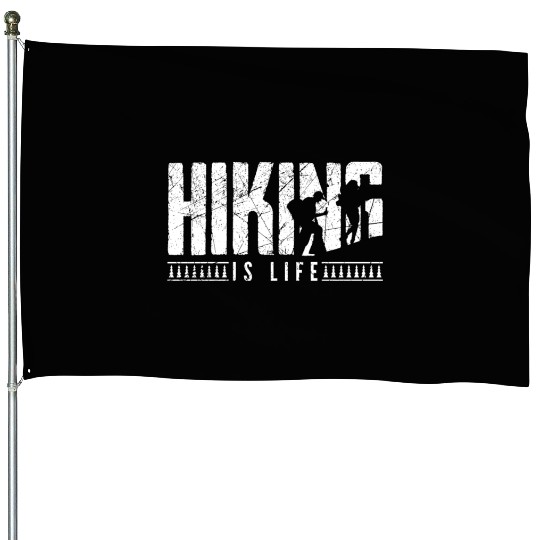 Hiking is life Take a Hike Hiker House Flags