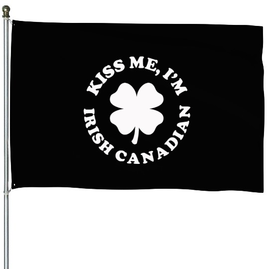 Kiss Me Im Irish Canadian House Flags
