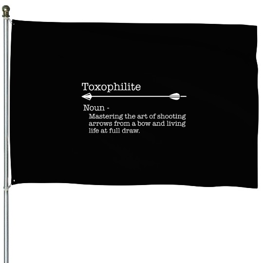 Archery Funny Design - Toxophilite Noun House Flags