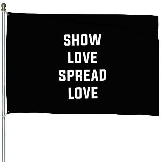 Show LOVE Spread LOVE GRiZ love House Flags camp