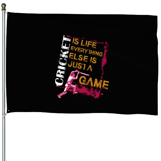 Cricket Is Life Everything Else Is Just A Game House Flags