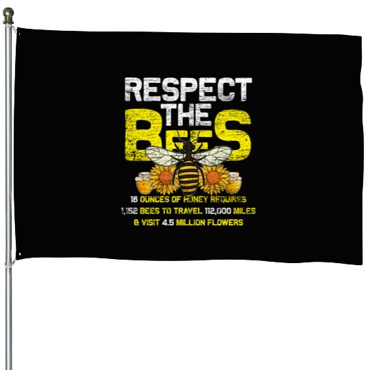Respect The Bee House Flags