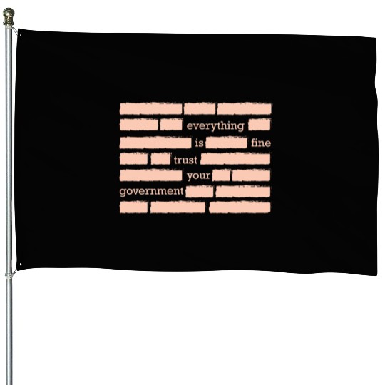 conspiracy theory trust your government funny gift House Flags