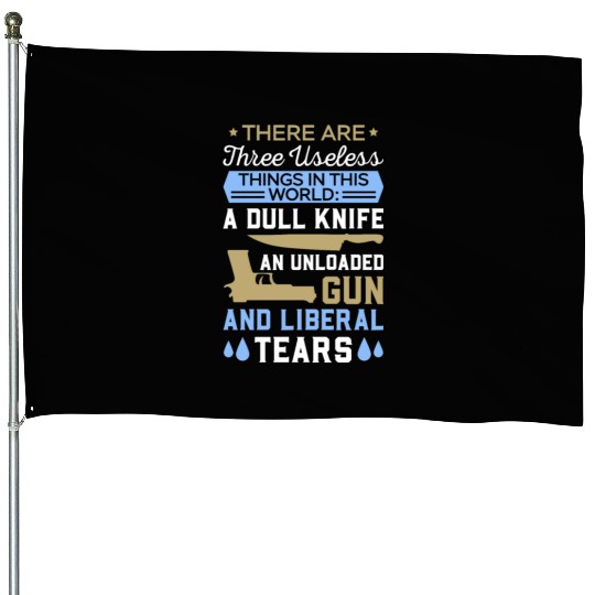 Funny Anti Liberal House Flags,gift,gift idea, gun contr