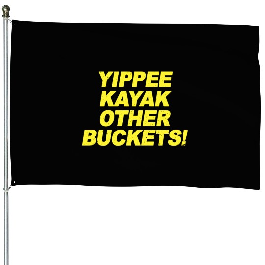 Yippee Kayak Other Buckets Brooklyn Nine Nine B99 House Flags