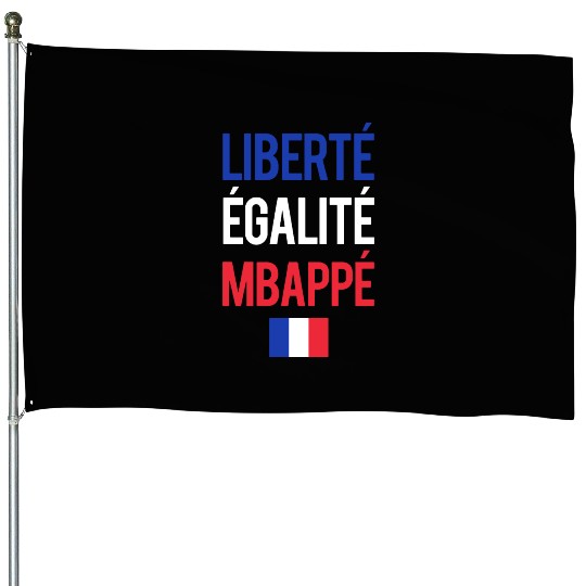 Liberte E galite Mbappe France House Flags