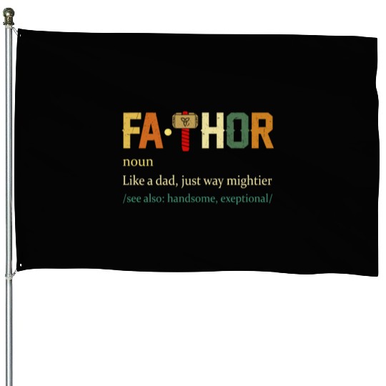 Fa Thor Like Dad Just Way Mightier Hero House Flags
