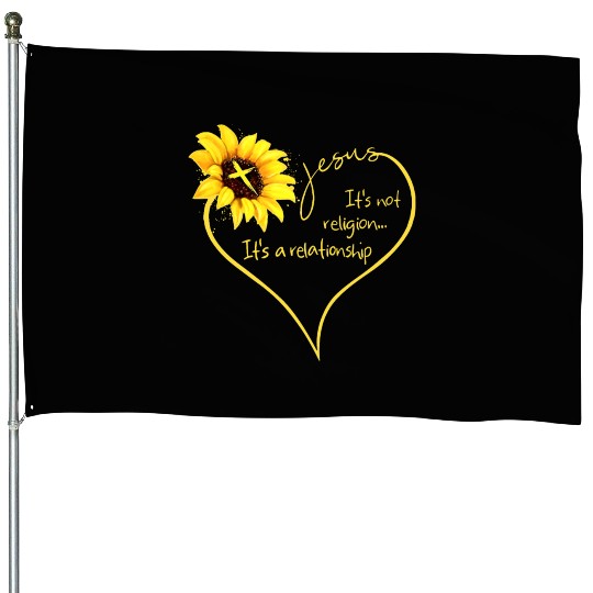 Jesus it is not religion it is a relationship jesu House Flags