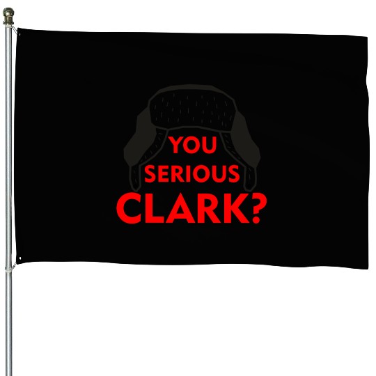 Cousin Eddie House Flags You serious, Clark? Crhistmas