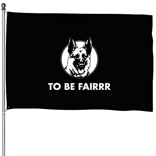 Letterkenny To Be Fair House Flags