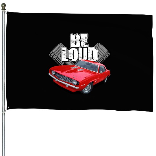 be loud camaro House Flags