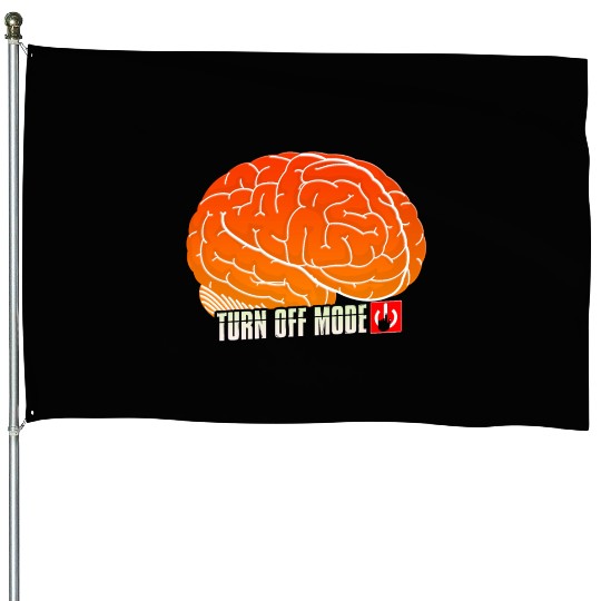 Brain Self Control Turn Off Relax Work Mode On House Flags