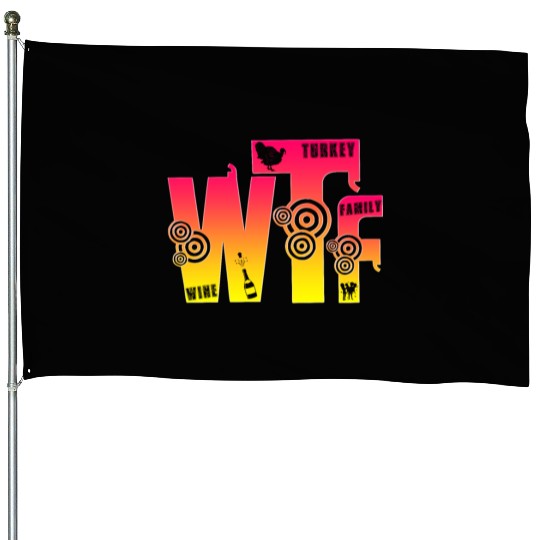 Thanksgiving Turkey Wine Family Tradition Gift House Flags