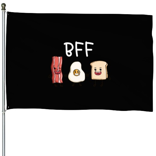 Fried egg bacon and toast best friends forever House Flags