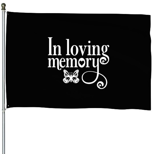 In Memory Of In Loving Memory House Flags