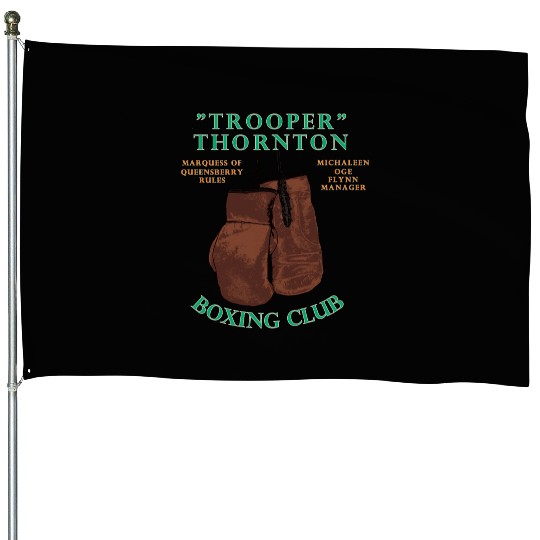 Trooper Thornton Boxing Club House Flags