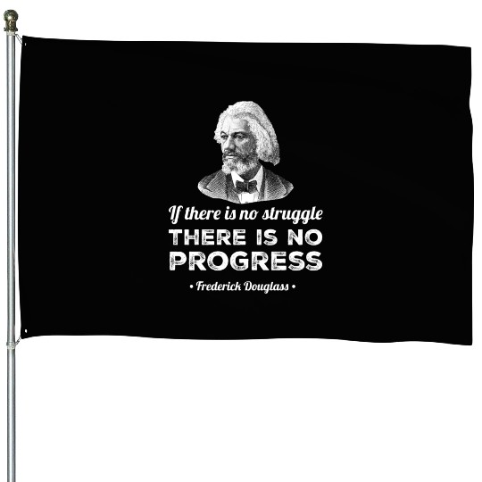 Progress Black History Frederick Douglass Quote House Flags