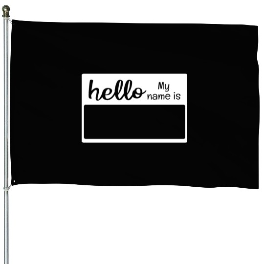 Novelty Text Hello My Name Is Name Tag Quote House Flags