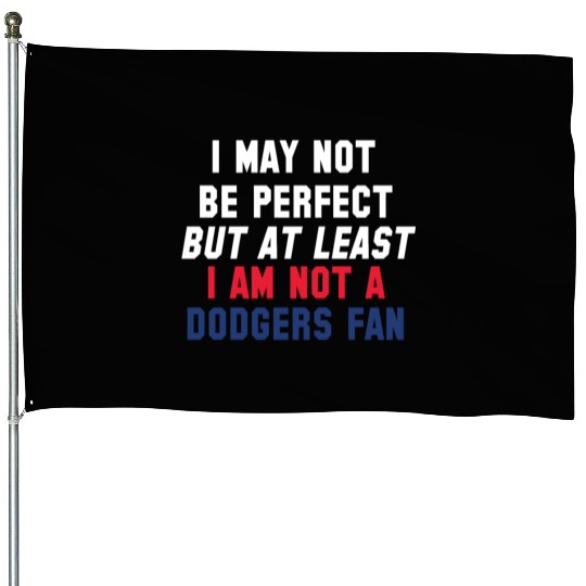 Not A Dodgers Fan House Flags