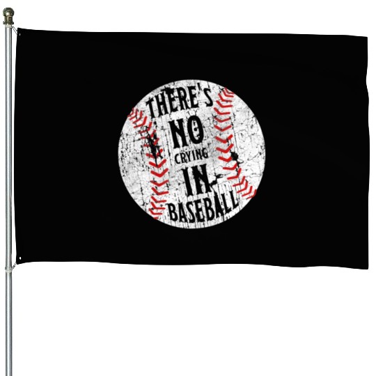 There's No Crying In Baseball I Love Sport Softba House Flags