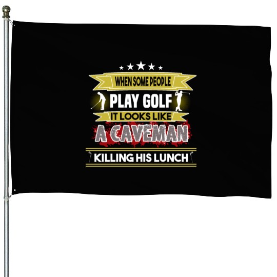 play golf caveman humor golf humor funny golf gift House Flags
