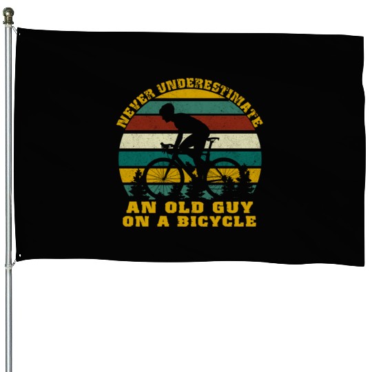 Never Underestimate An old Guy On A Bicycle House Flags