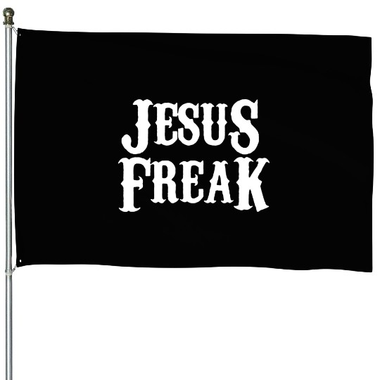 Jesus freak House Flags