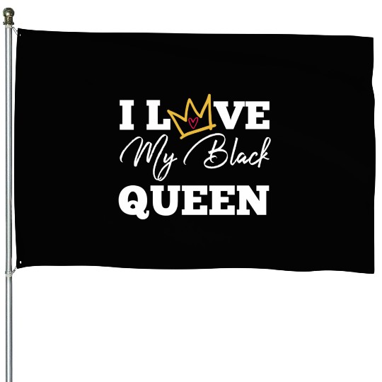 I Love My Black Queen Couples King And Queen Top T House Flags