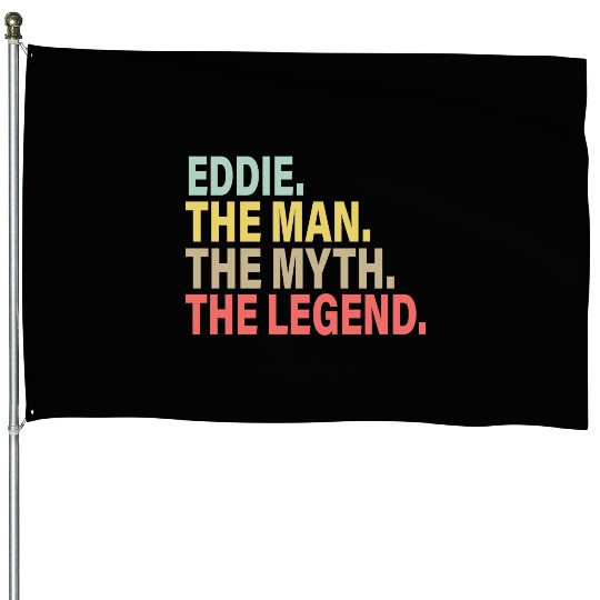 Eddie The Man The Myth The Legend House Flags