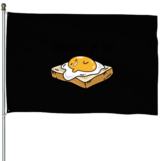 Fried egg toast - Breakfast in bed House Flags