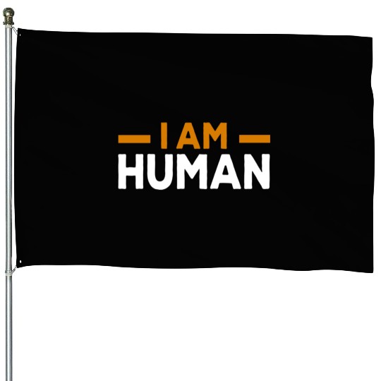 I AM HUMAN House Flags