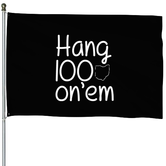 Hang 100 On Em college football funny House Flags