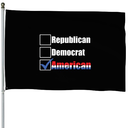 Republican Democrat American Patriotic Anti House Flags
