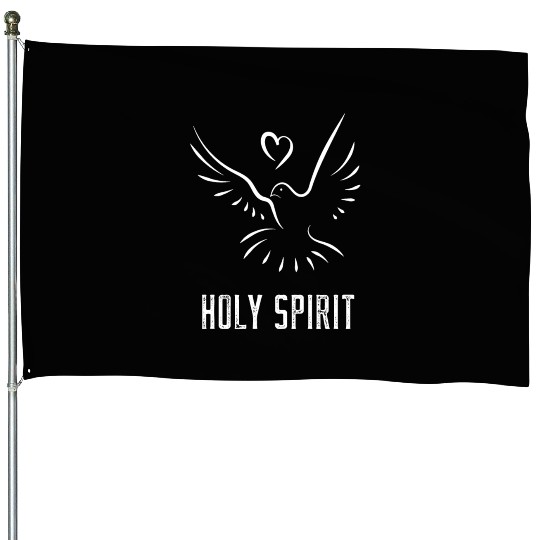 Holy Spirit Holy Spirit Holy Spirit House Flags