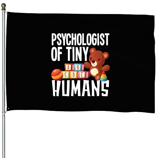 Psychologist Of Tiny Humans School psychologist House Flags