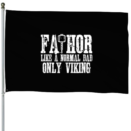 Fa-Thor Funny Vikings Fathers Day House Flags