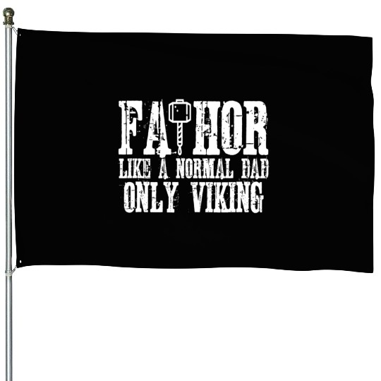 Fa-Thor Funny Vikings Fathers Day House Flags
