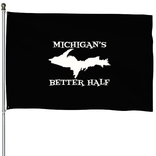Michigan Better Half Upper Peninsula Yoopers 906 U House Flags