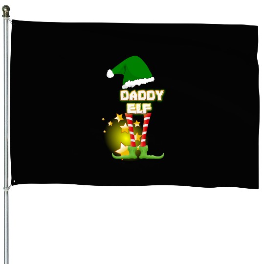 Daddy Elf Daddy Elf Daddy Elf House Flags