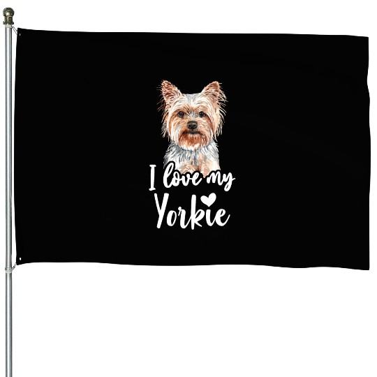 Yorkshire Terrier I Love My Yorkie funny saying House Flags