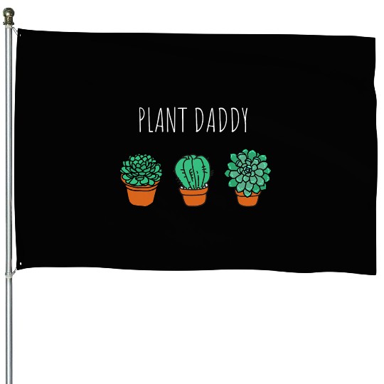 Plant Daddy Gardener House Flags