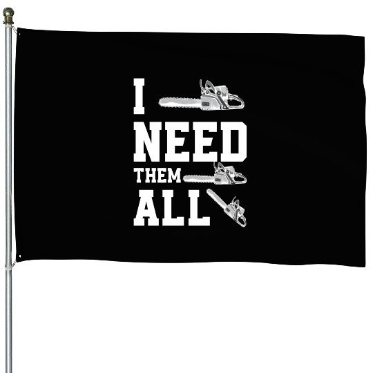 Chainsaw Trees Felling Foresters Funny Gift House Flags