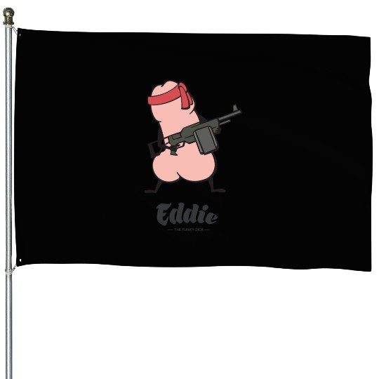 Eddie Funky Rambo Dick House Flags