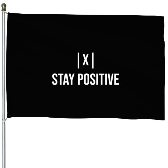 Stay Positive with absolute value House Flags